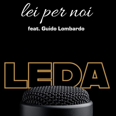 Lei per Noi (feat. Guido Lombardo, Inno, Bruni, Brizzi & Ghedi) - Single