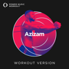 Azizam (Workout Version 128 BPM) - Power Music Workout