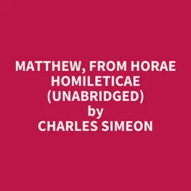 Matthew, from Horae Homileticae (Unabridged)