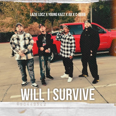 Will I Survive (feat. AB, Young Kazz & C-Dubb) - Single