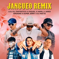 JANGUEO (feat. Osquel, Hamil, Jared, Smoking593 & Super Jerry) - Single - lulu el fantastico