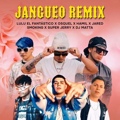 JANGUEO (feat. Osquel, Hamil, Jared, Smoking593 & Super Jerry) - Single