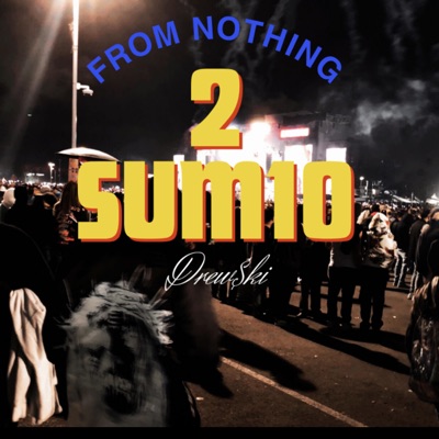 From nothing 2 Sum10 - EP