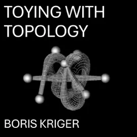 Toying with Topology: Beyond Poincaré Conjecture (Science and Cosmos) (Unabridged)
