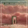 BRAVÉ - No Merecia Tanto