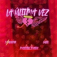 La Última Vez (feat. eme on the beat) - Single - J Salazar., Majestic Mafia & LUIEL