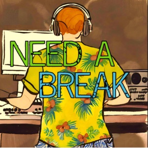 Need a Break