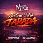 Ja Que Você Ta Tarada - Single