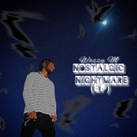 Nostalgic Nightmare - EP - Wezzy M