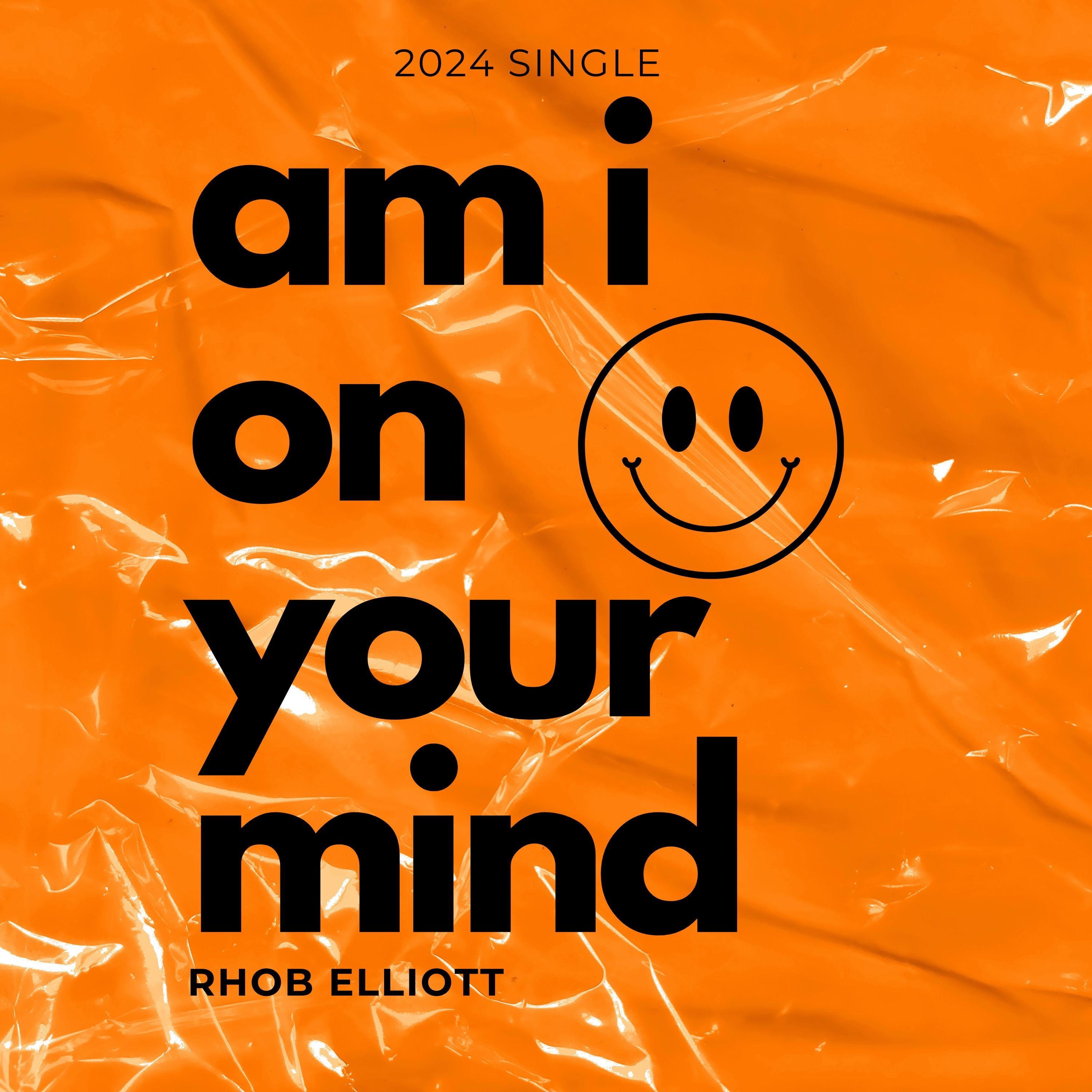 Rhob Elliott - Am I On Your Mind