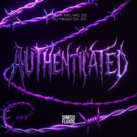 Authenticated (feat. Silva Mc) - Single - DJ Nego da ZO & MC 2D