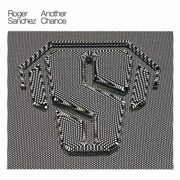 Another Chance - EP - Roger Sanchez
