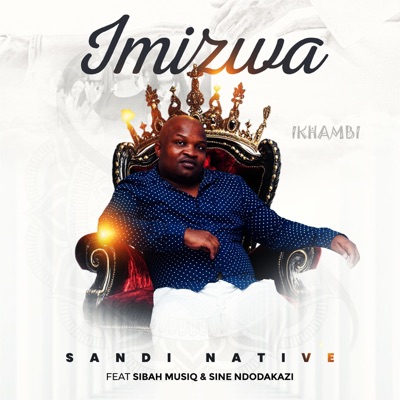 Imizwa (feat. Sibah Musiq & Sine Ndodakazi) - Single