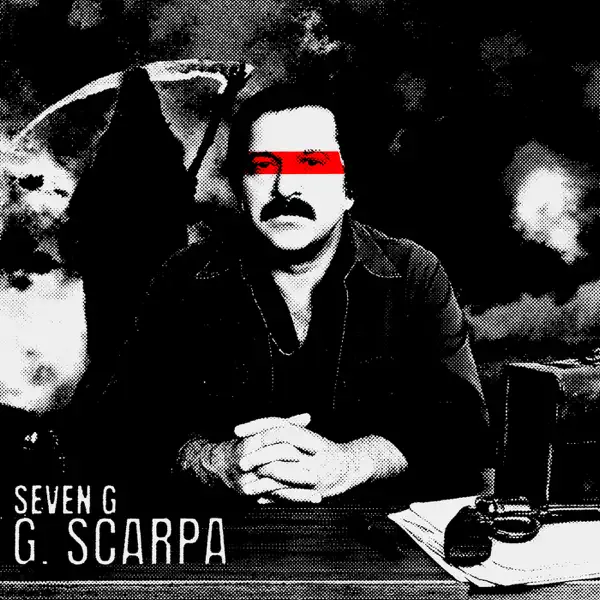 G. SCARPA - Seven G: Song Lyrics, Music Videos & Concerts