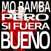 MO BAMBA PERO SI FUERA BUENO (Prod. Silk) - Single - MORITO