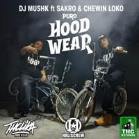 Puro Hood Wear (feat. sakro & chewin loco) - Single - DJ Mushk