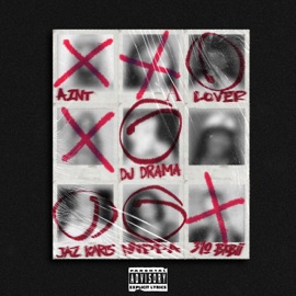 Ain't A Lover DJ Drama, Jaz Karis, Nippa & 310babii