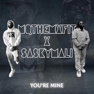 YOU'RE MINE (feat. Sasky Mali) [Radio Edit] - Single