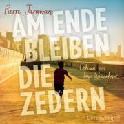Am Ende bleiben die Zedern - Pierre Jarawan, Timo Weisschnur & Walter Kreye