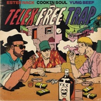 Telex Free Trap - Single - Cookin Soul, Estee Nack & Yung Beef