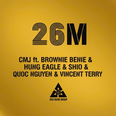 26M (feat. CMJ & Brownie Benie & Hưng Eagle & Shio & Quốc Nguyễn & Vincent Terry) - Single