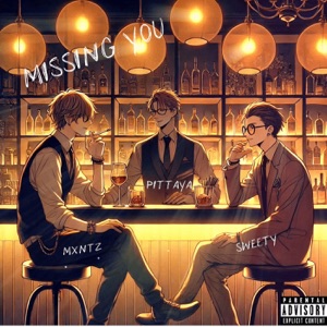 Missing You (feat. Mxntz & Sweety)