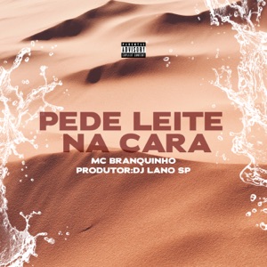 Pede Leite na Cara
