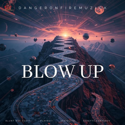 Blow-up (feat. Blunt Boy Scott, Sfatalito, Playboii & Sekeyys KeBadBoy) - Single