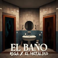 El Baño - Single - El Metaliko & RIGA