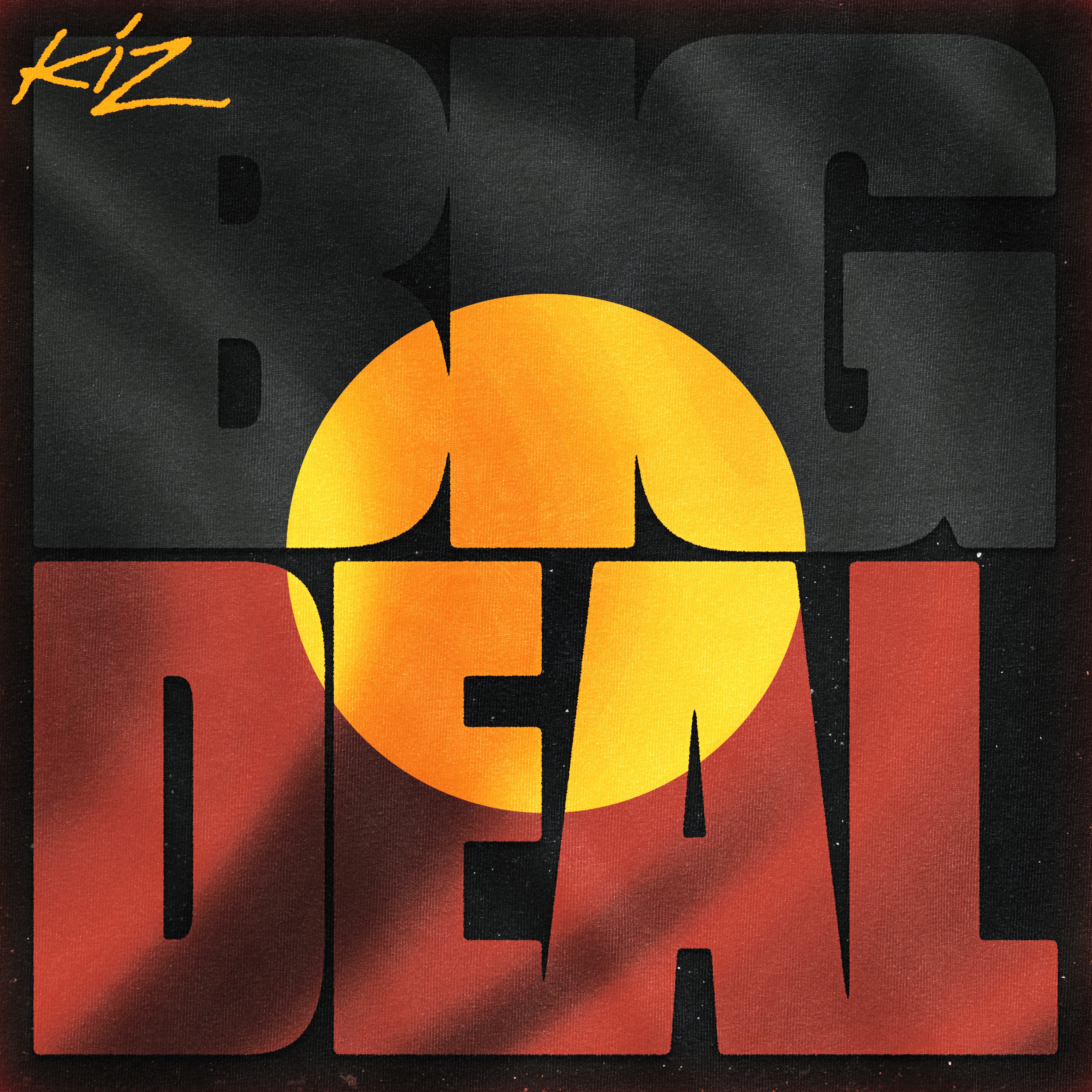 Kiz - Big Deal