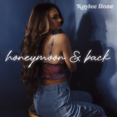 Honeymoon and Back - Kaylee Rose Cover Art