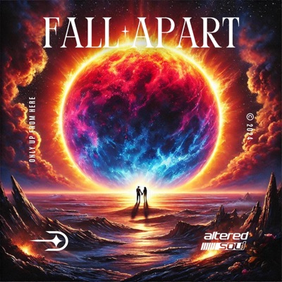 Fall Apart (feat. Altered Soul) - Single