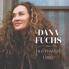 Borrowed Time - Dana Fuchs