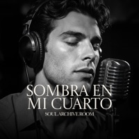 Sombra en Mi Cuarto (feat. Renato) - Single - SOUL ARCHIVE ROOM