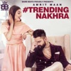 Trending Nakhra - Single