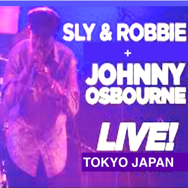 Johnny Osbourne + Sly & Robbie (Live In Tokyo Japan)