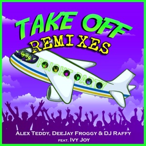 Takeoff (Remixes) [feat. Ivy Joy] - Single
