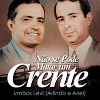 Irmãos Levi - Não Se Pode Matar um Crente
