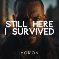 Still Here (I Survived) - Single - MoKoN