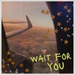 wait for you - Single