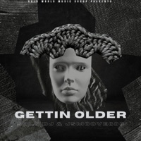 Gettin Older (feat. Jsmoove803) - Single - Solo DJ