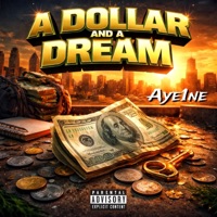 A Dollar and A Dream - Single - Aye1ne
