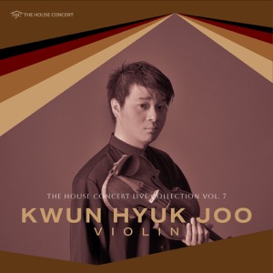 The House Concert Vol. 7: Hyuk Joo Kwun (Live Recording, 2008)