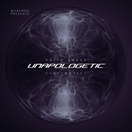 Unapologetic Knick Knack, Classmaticc & WYSEMEN