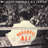 Diljit Dosanjh & NLE Choppa - Muhammad Ali artwork