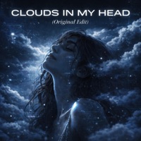 Clouds In My Head (Original Edit) - Single - danxkim