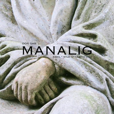 Manalig (feat. Sagg, Wild G & Lasito Uno) - Single