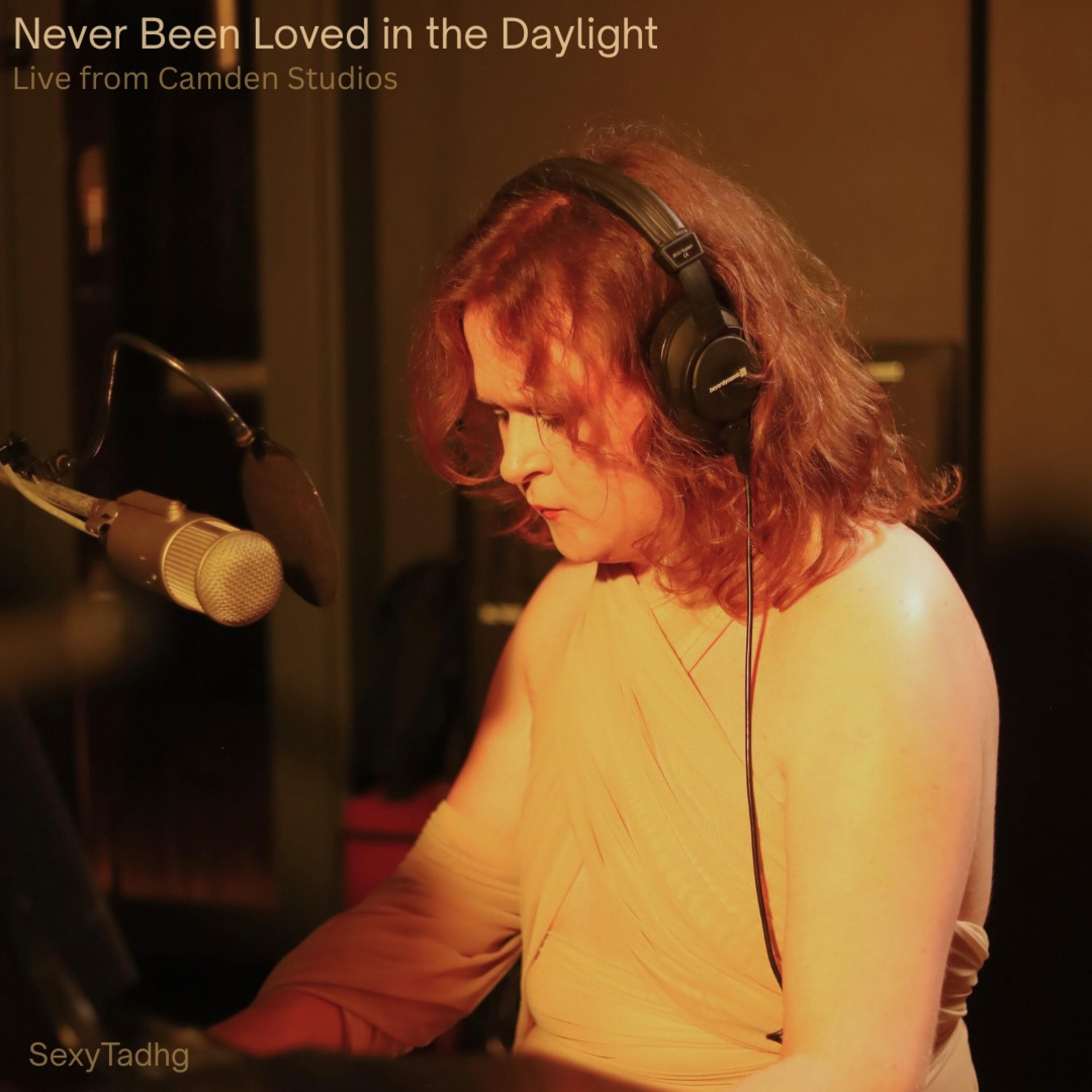 Never Been Loved in the Daylight - Single