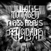 NAO MAIS FELICIDADE - Single - Dj RxdDxath