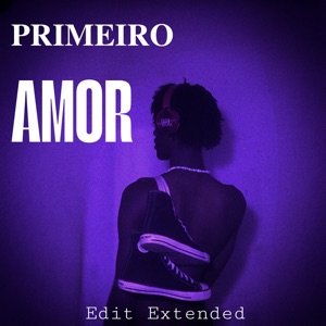 Primeiro Amor (Edit Extended)